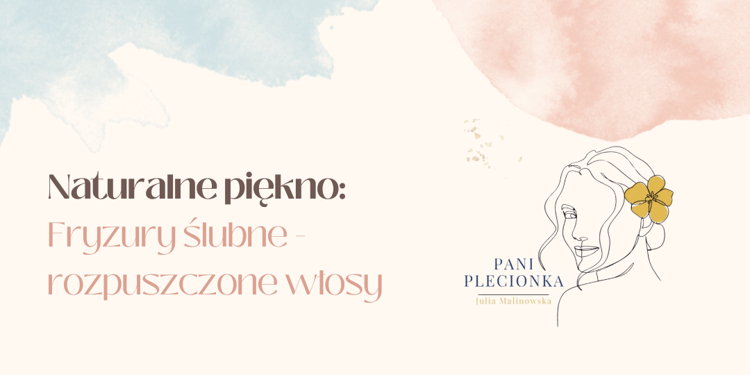 Fryzury ślubne z rozpuszczonymi włosami