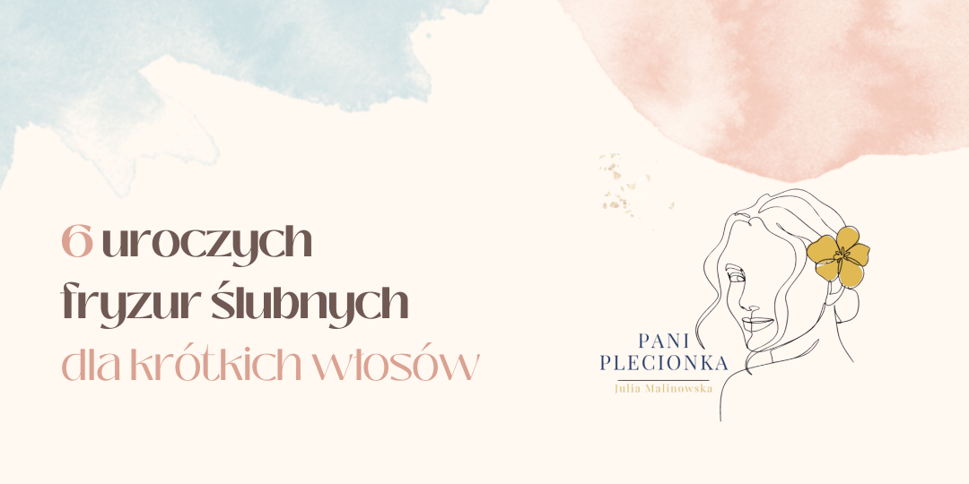 6 uroczych fryzur ślubnych dla krótkich włosów