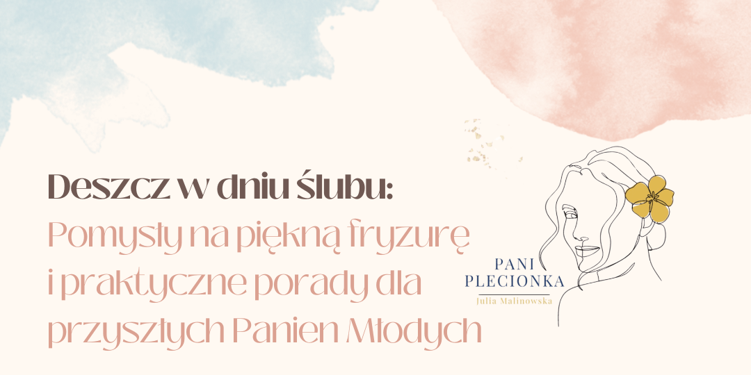 Deszcz w dniu ślubu - pomysły na piękną fryzurę i porady dla przyszłych panien młodych